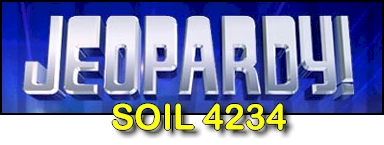 Jeopardy, SOIL 4234, Where Nutrieint Management Leads the World